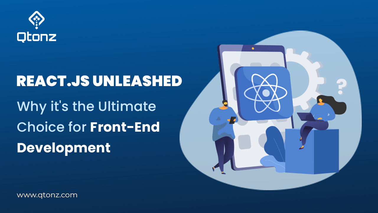 react-js-unleashed-why-its-the-ultimate-choice-for-front-end-development